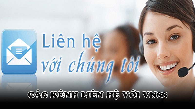 Các kênh liên hệ với VN88