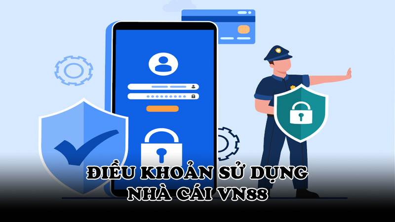 Điều khoản sử dụng nhà cái VN88