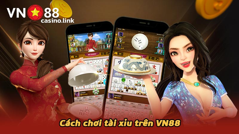 Cách chơi tài xỉu trên VN88