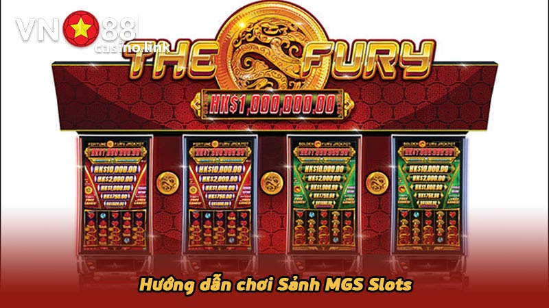 Hướng dẫn chơi Sảnh MGS Slots