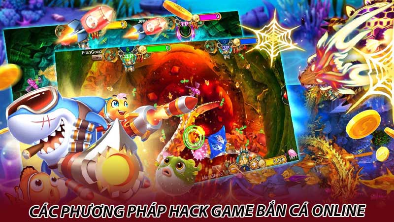 Các phương pháp hack game bắn cá online