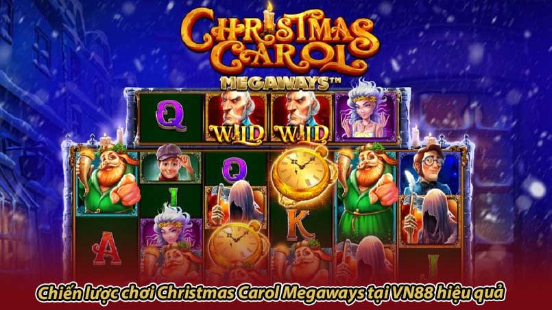 Chiến lược chơi Christmas Carol Megaways tại VN88 hiệu quả