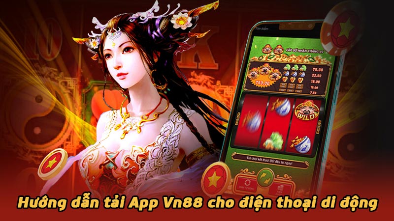 Hướng dẫn tải App Vn88 cho điện thoại di động