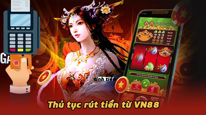 Thủ tục rút tiền từ VN88