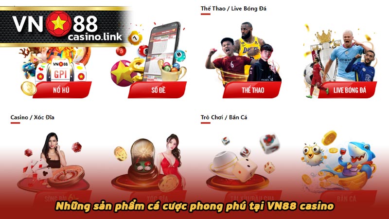 Những sản phẩm cá cược phong phú tại VN88 casino